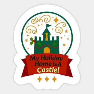 My Holiday Home Is A Castle! Sticker